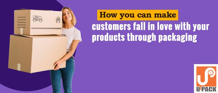 Make Customers Fall In Love With Your Products Through Packaging