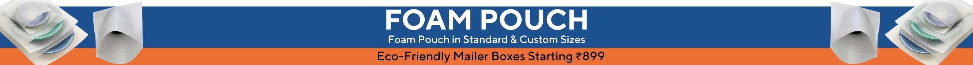 Foam Pouch