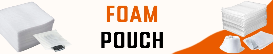 FOAM POUCH